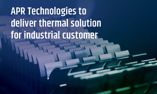 APR Technologies to deliver thermal solution for industrial customer