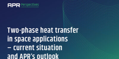 Two-phase heat transfer in space applications – current situation and APR’s outlook