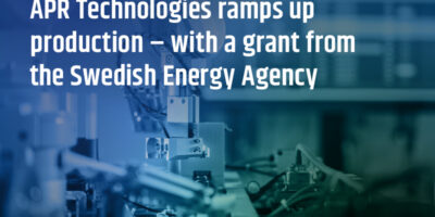 APR Technologies ramps up production – with a grant from the Swedish Energy Agency